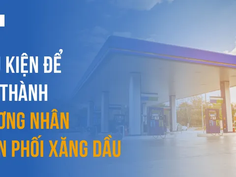 Nhiều công ty trả lại giấy xác nhận đủ điều kiện làm thương nhân phân phối xăng dầu
