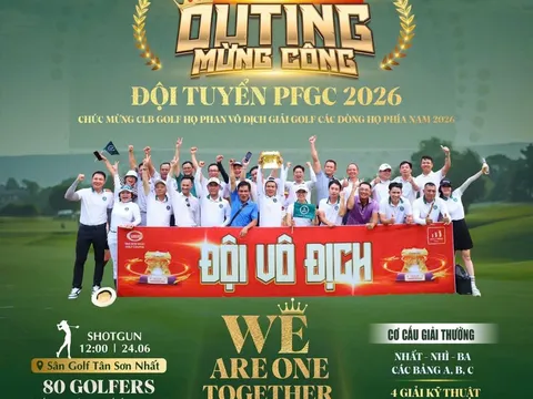 CLB Golf họ Phan (PFGC) xuất sắc vô địch “Giải golf các CLB dòng họ phía Nam 2026”