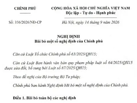 Nghị định số 356/2026/NĐ-CP: Chính phủ bãi bỏ toàn bộ 18 nghị định không còn phù hợp